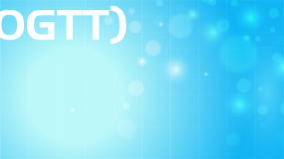 口服葡萄糖耐量试验(OGTT)2024.4.20日 D篇.am 动画制作软件有哪些