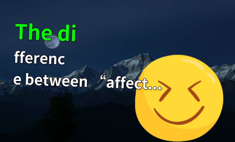 The difference between “affect” and “effect” Flash动画制作软件